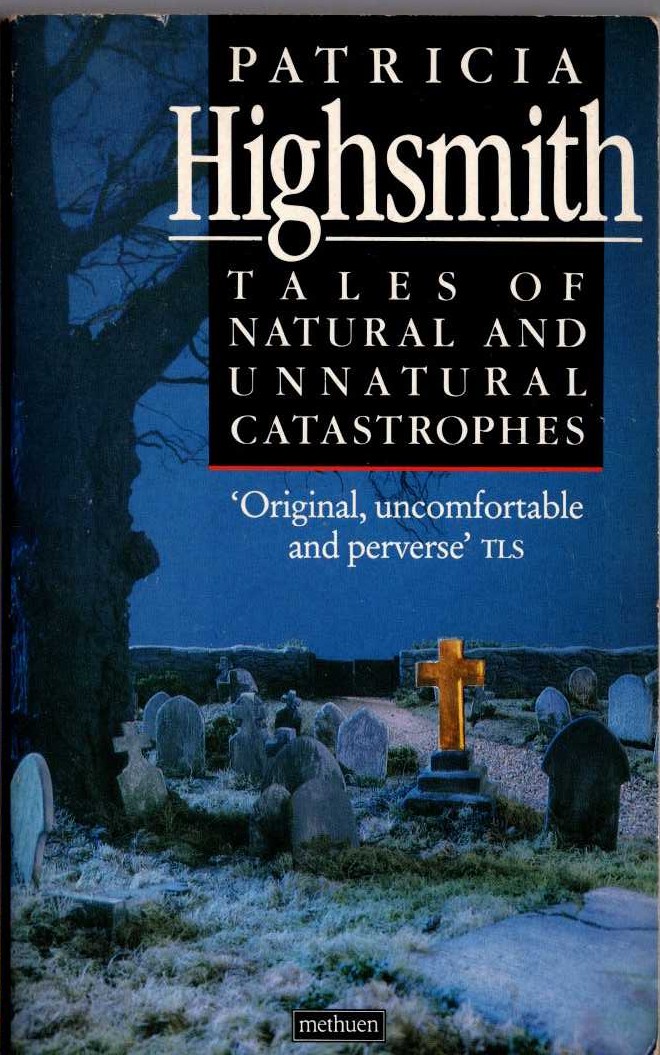 Patricia Highsmith  TALES OF NATURAL AND UNNATURAL CATASTROPHES front book cover image
