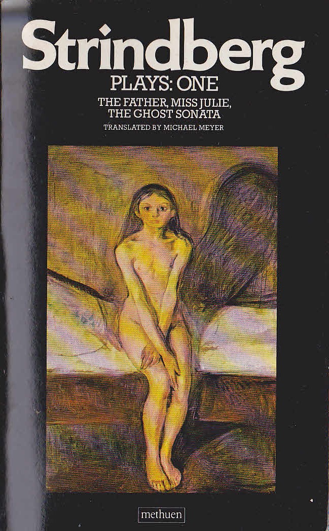 August Strindberg  PLAYS: ONE: THE FATHER/ MISS JULIE/ THE GHOST SONATA front book cover image