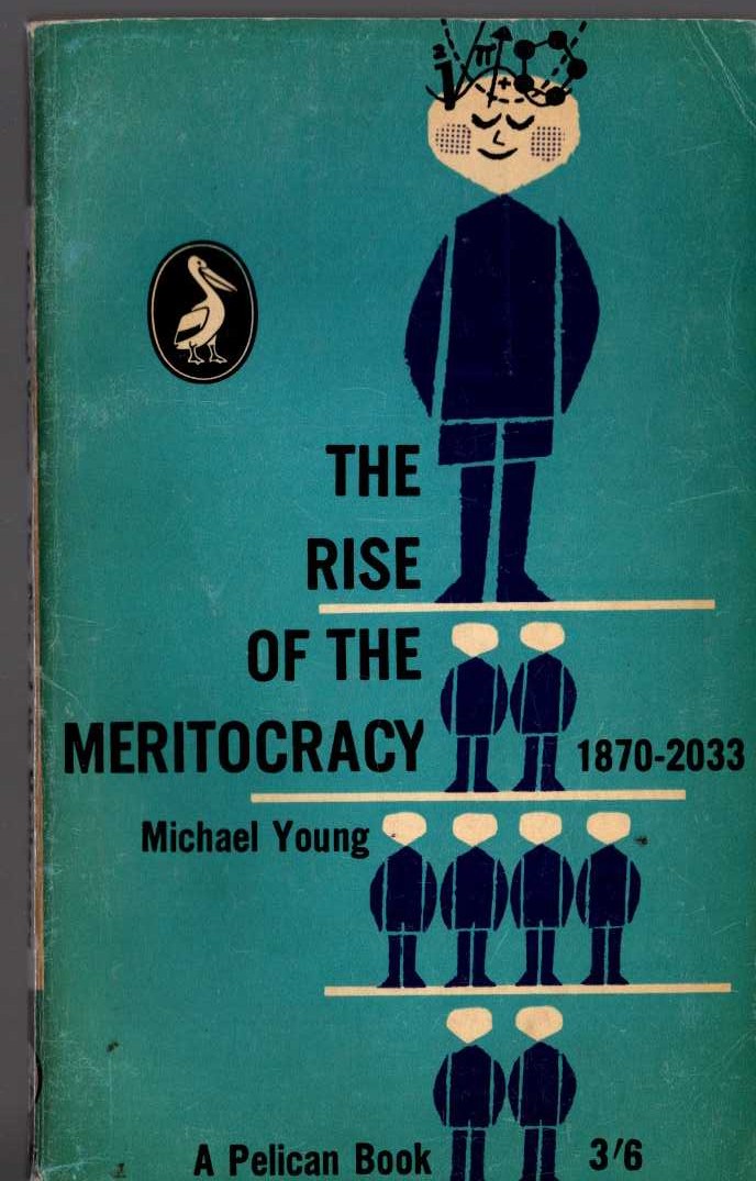 Michael Young  THE RISE OF THE MERITOCRACY 1870-2033 front book cover image