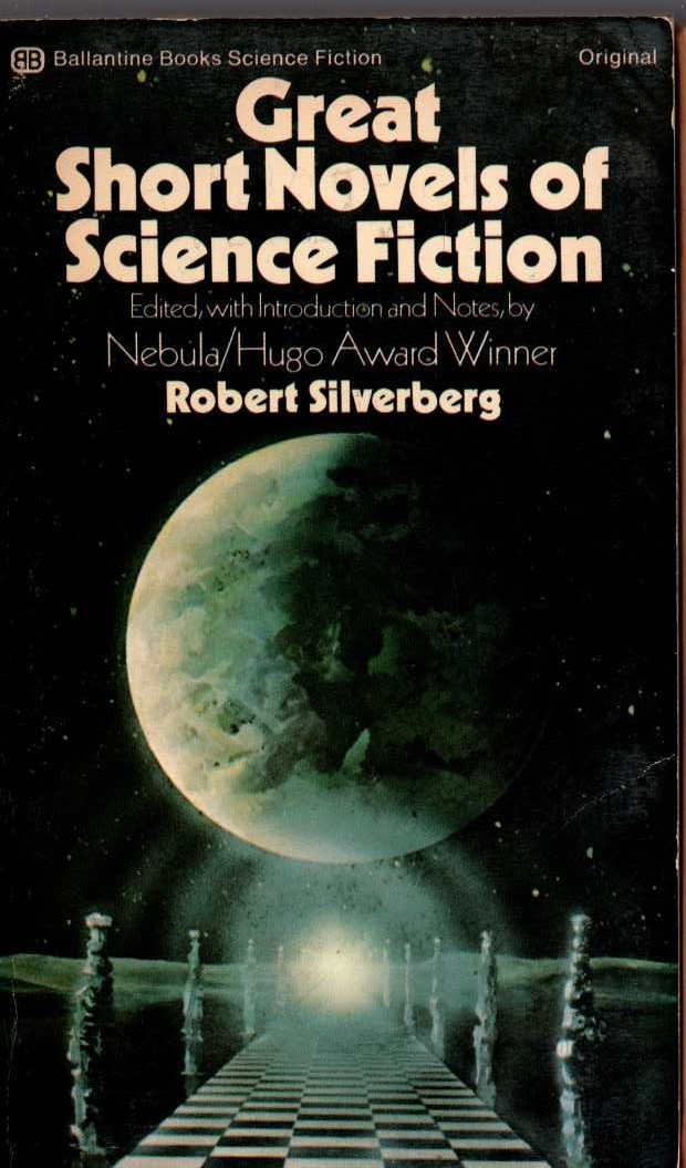 Robert Silverberg (edits) GREAT SHORT NOVELS OF SCIENCE FICTION front book cover image