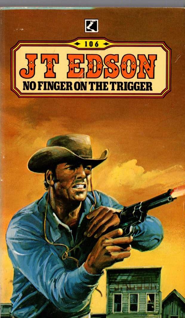 J.T. Edson  NO FINGER ON THE TRIGGER front book cover image