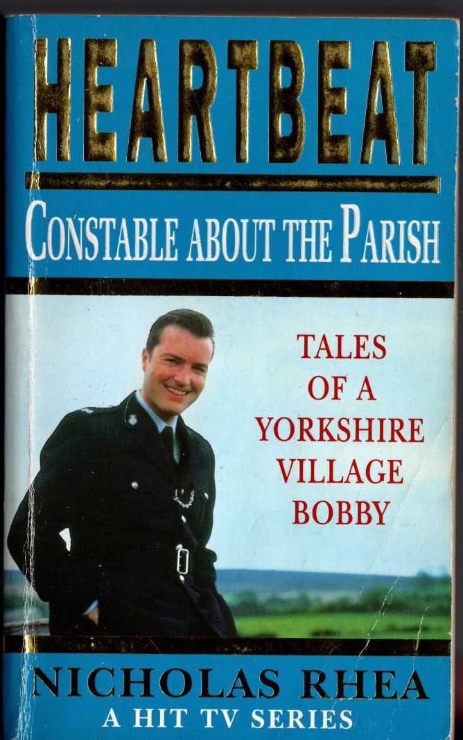 Nicholas Rhea  HEARTBEAT: CONSTABLE ABOUT THE PARISH (Nick Berry) front book cover image