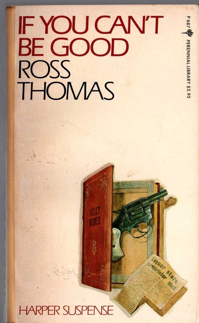 Ross Thomas  IF YOU CAN'T BE GOOD front book cover image