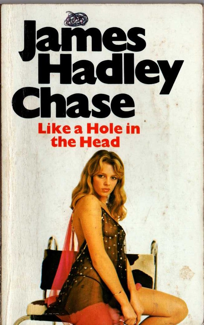 James Hadley Chase  LIKE A HOLE IN THE HEAD front book cover image