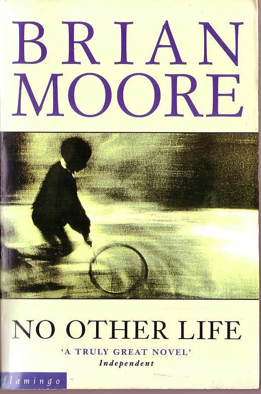 Brian Moore  NO OTHER LIFE front book cover image