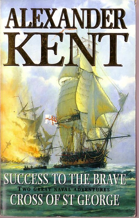 Alexander Kent  SUCCESS TO THE BRAVE and CROSS OF SAINT GEORGE front book cover image
