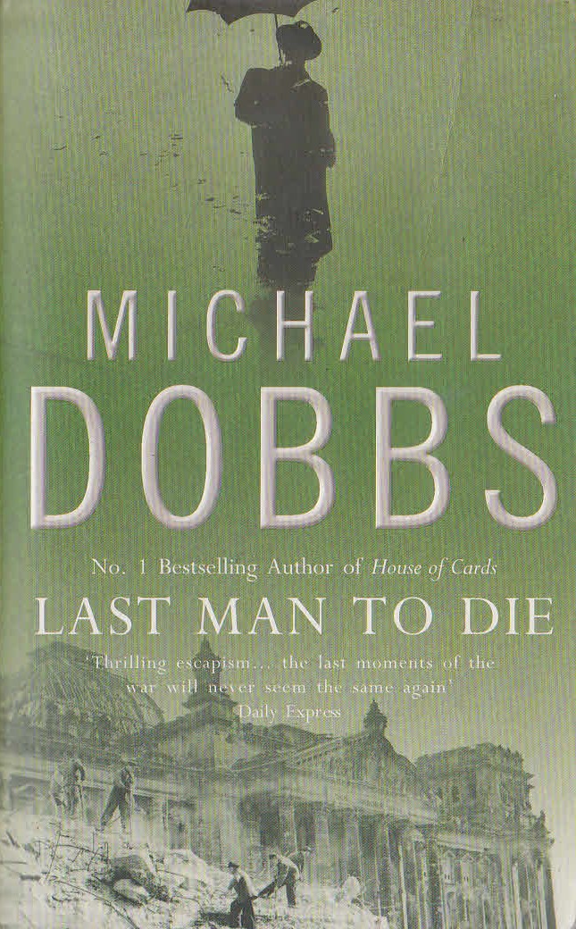 Michael Dobbs  LAST MAN TO DIE front book cover image