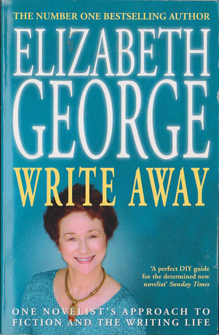 Elizabeth George  WRITE AWAY. One Novelist's Approach to Fiction and Writing Life front book cover image