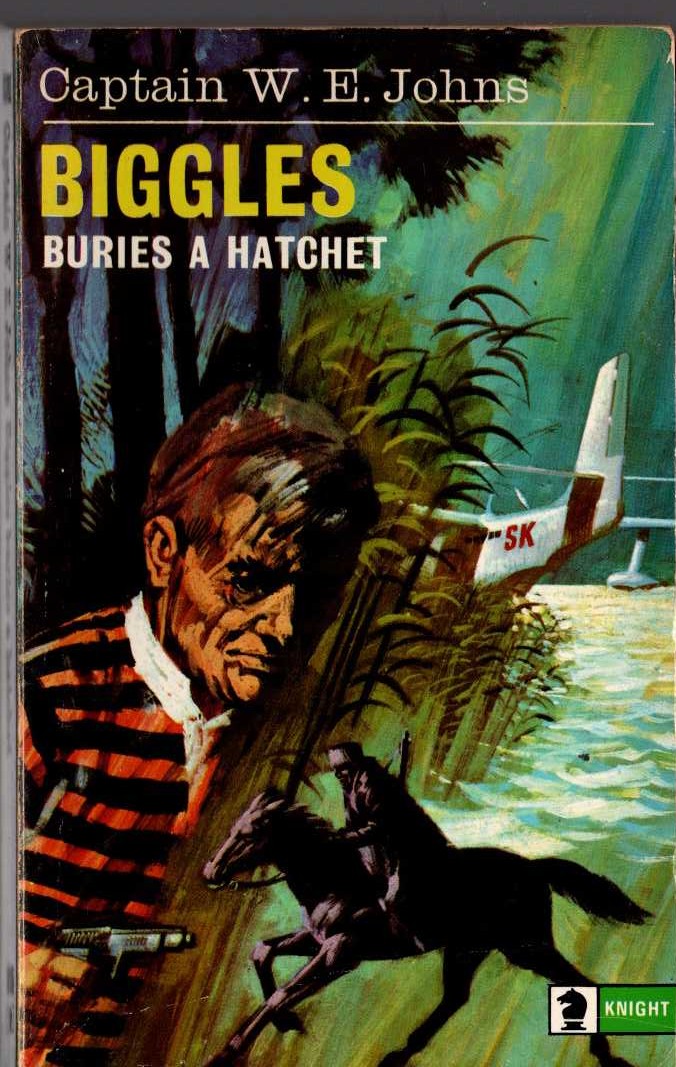 Captain W.E. Johns  BIGGLES BURIES A HATCHET front book cover image