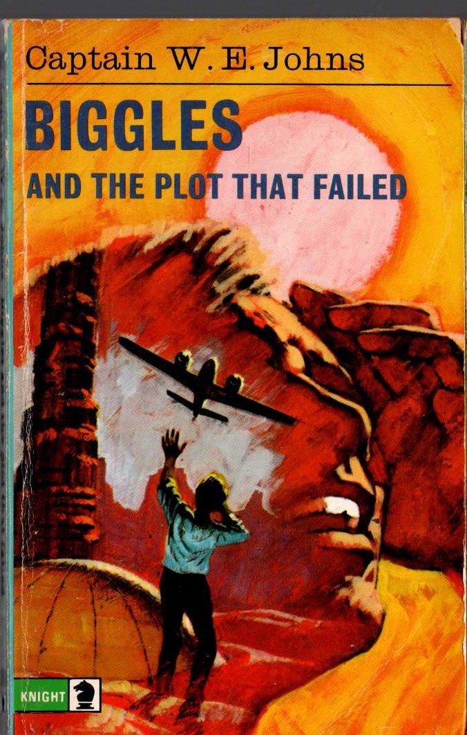 Captain W.E. Johns  BIGGLES AND THE PLOT THAT FAILED front book cover image