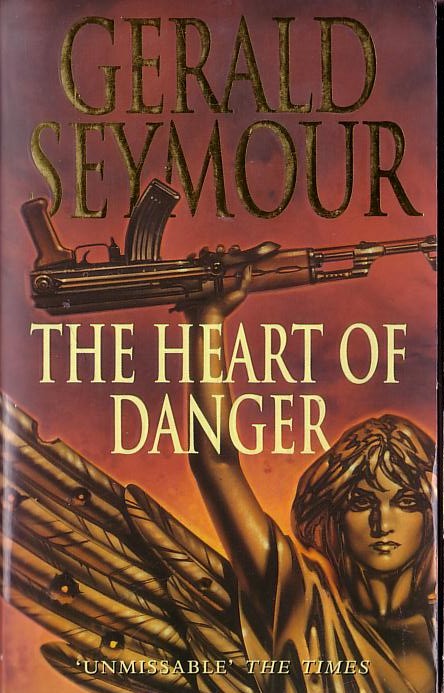 Gerald Seymour  THE HEART OF DANGER front book cover image