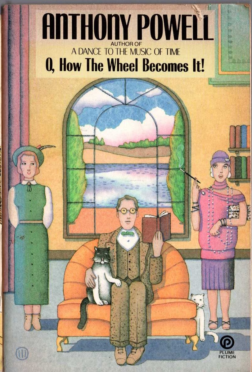 Anthony Powell  O, HOW THE WHEEL BECOMES IT! front book cover image