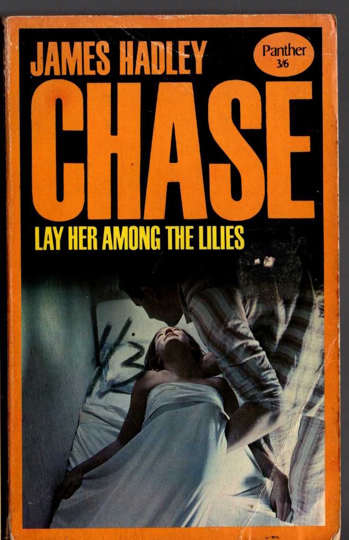 James Hadley Chase  LAY HERE AMONG THE LILIES front book cover image