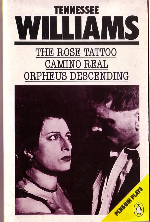 Tennessee Williams  THE ROSE TATTOO / CAMINO REAL/ ORPHEUS DESCENDING (Film tie-in) front book cover image