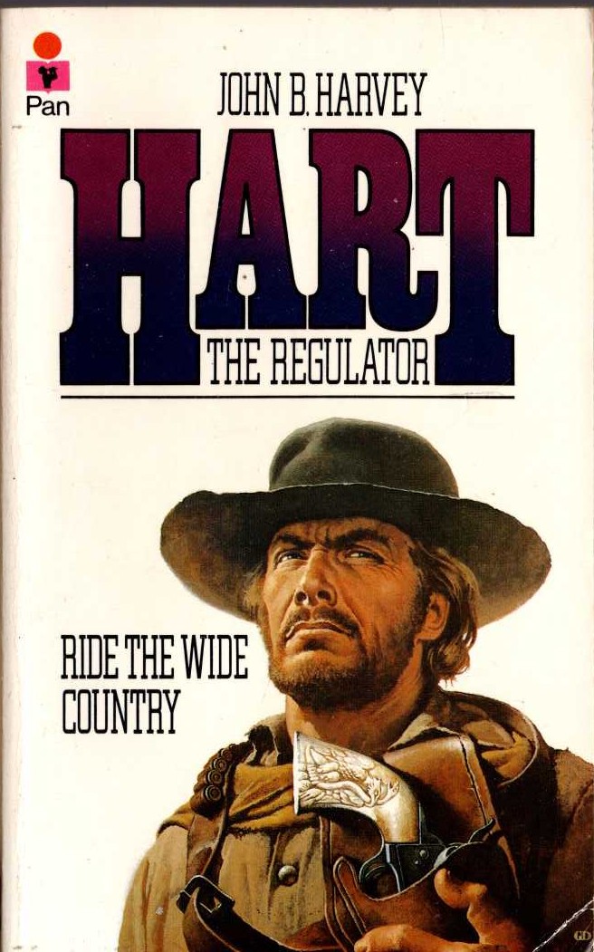 John B. Harvey  HART 6: RIDE THE WIDE COUNTRY front book cover image