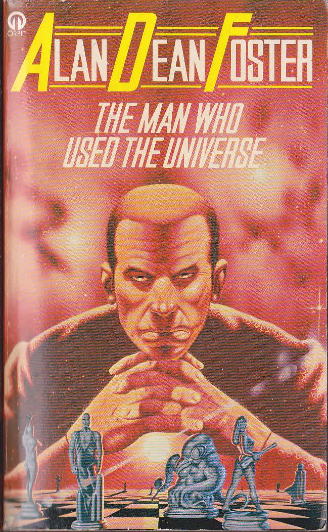 Alan Dean Foster  THE MAN WHO USED THE UNIVERSE front book cover image