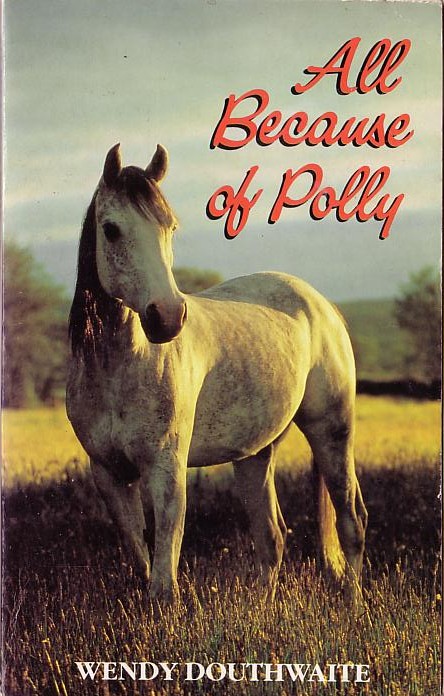 Wendy Douthwaite  ALL BECAUSE OF POLLY front book cover image