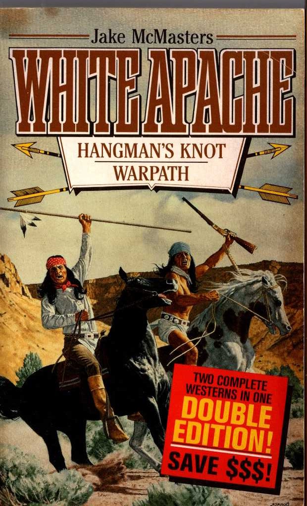 Jake McMasters  WHITE APACHE DOUBLE EDITION: HANGMAN'S KNOT and WARPATH front book cover image
