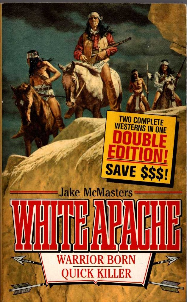 Jake McMasters  WHITE APACHE DOUBLE EDITION: WARRIOR BORN and QUICK KILLER front book cover image