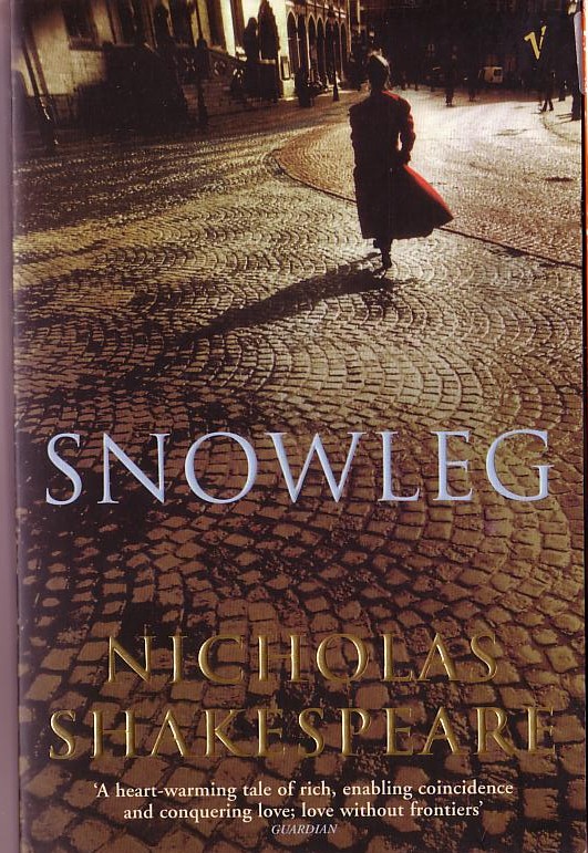 Nicholas Shakespeare  SNOWLEG front book cover image