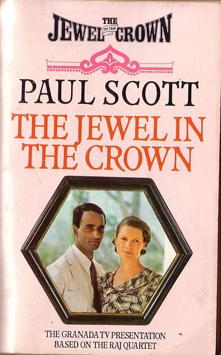 Paul Scott  THE JEWEL IN THE CROWN (Granada TV) front book cover image