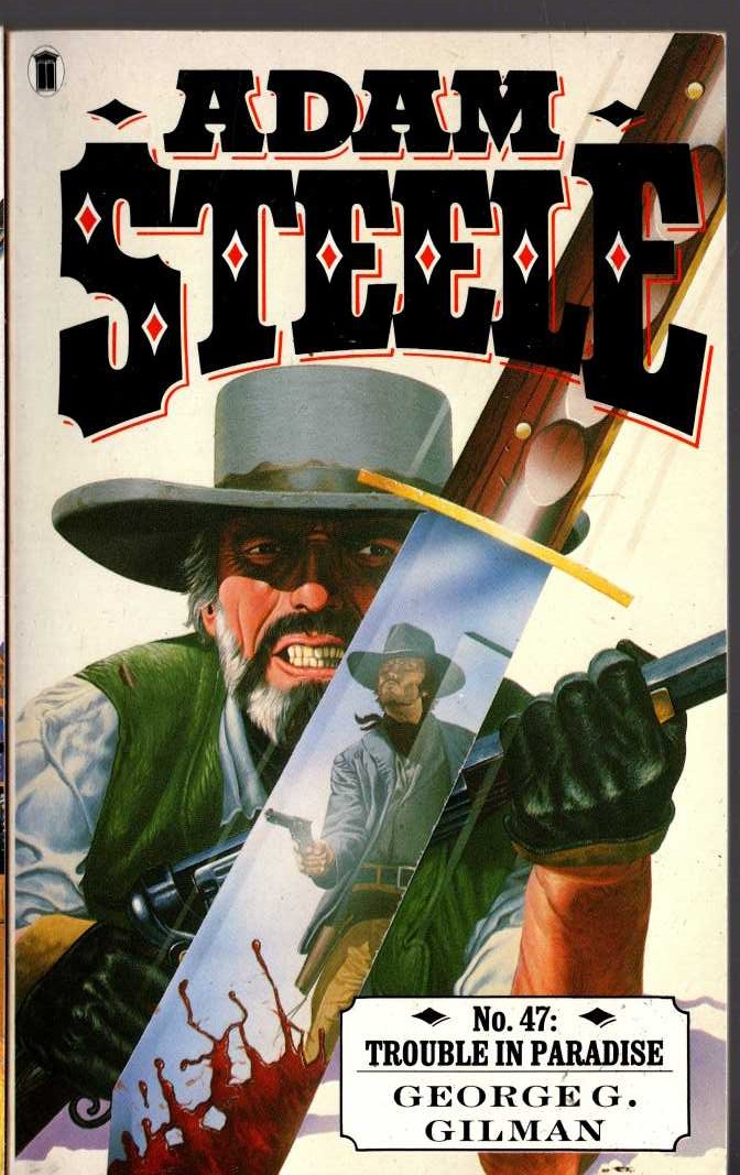 George G. Gilman  ADAM STEELE 47: TROUBLE IN PARADISE front book cover image