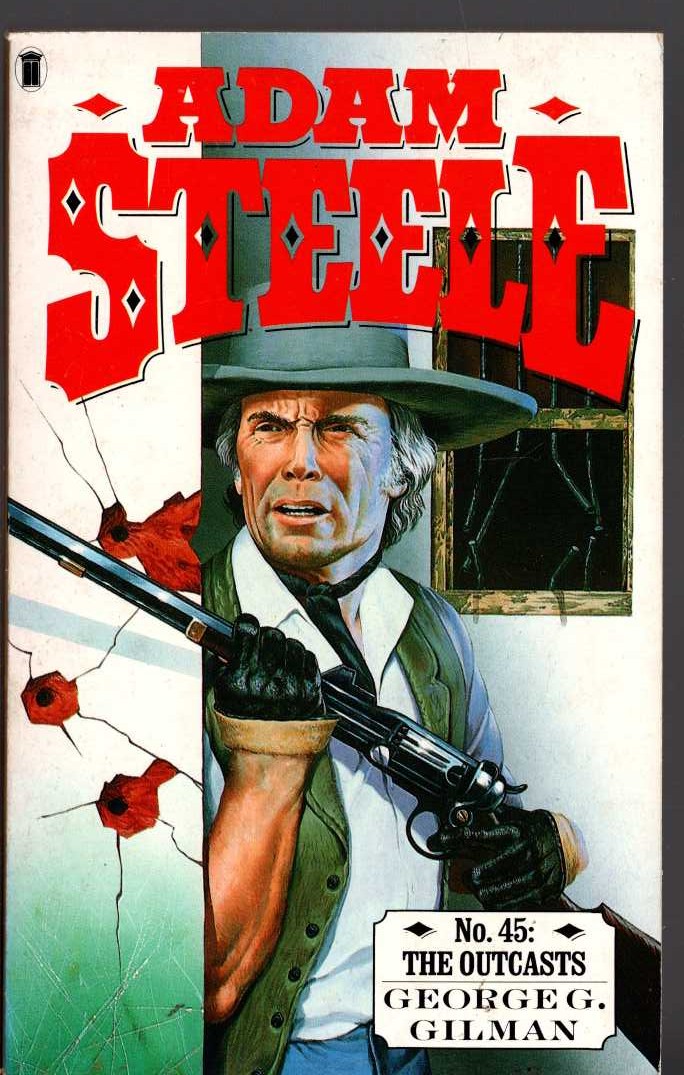 George G. Gilman  ADAM STEELE 45: THE OUTCASTS front book cover image
