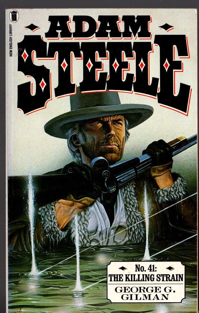 George G. Gilman  ADAM STEELE 41: THE KILLING STRAIN front book cover image