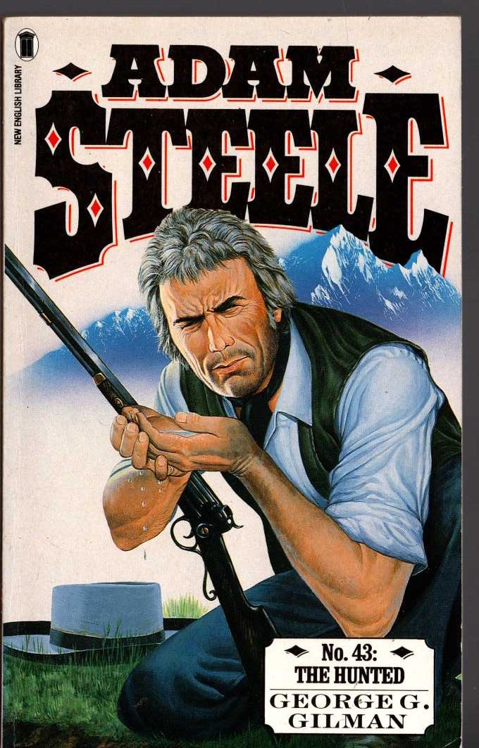 George G. Gilman  ADAM STEELE 43: THE HUNTED front book cover image