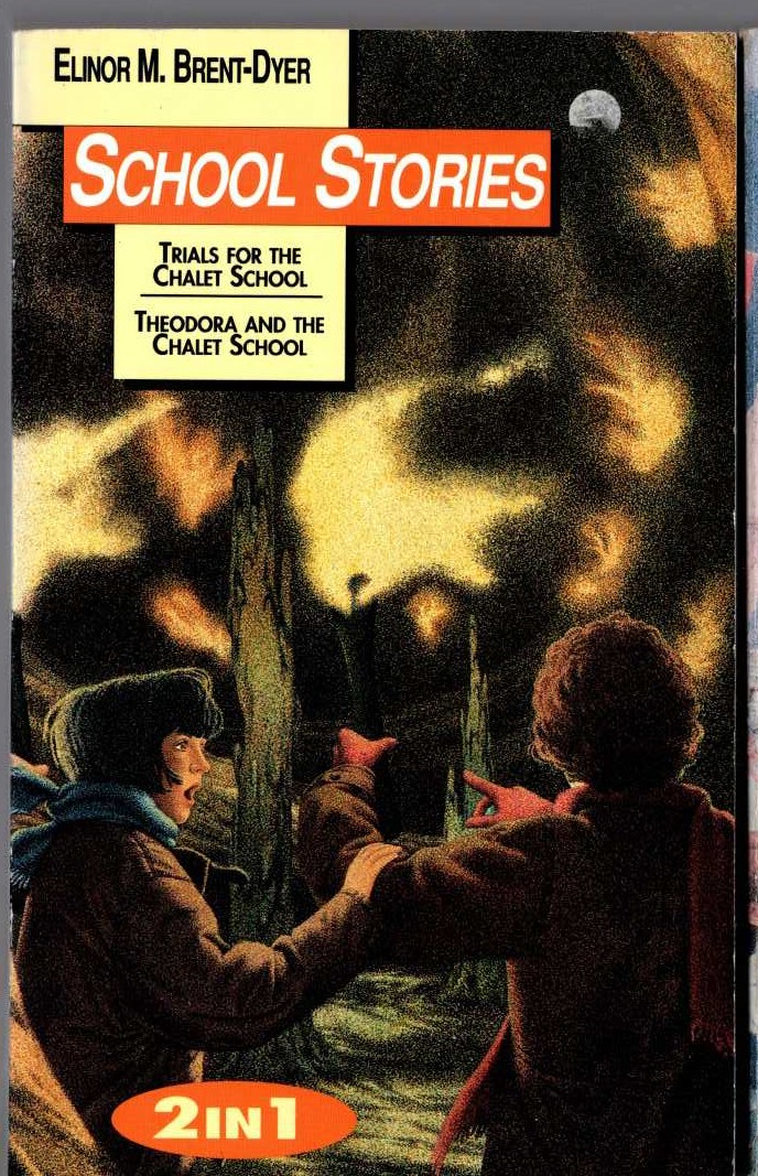 Elinor M. Brent-Dyer  TRIALS FOR THE CHALET SCHOOL and THEODORA AND THE CHALET SCHOOL front book cover image