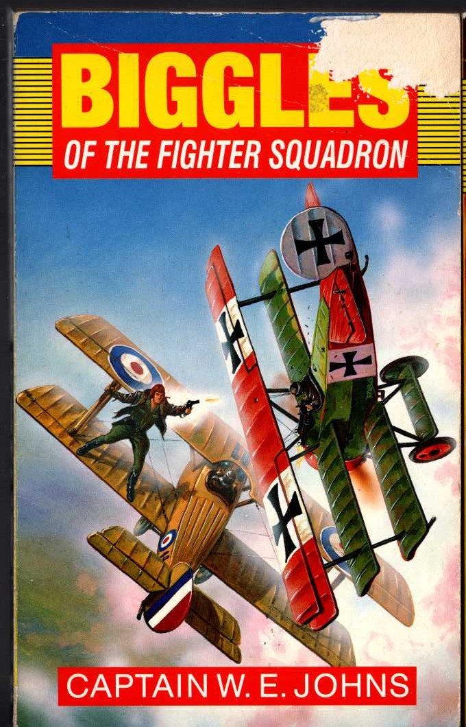 Captain W.E. Johns  BIGGLES OF THE FIGHTER SQUADRON front book cover image