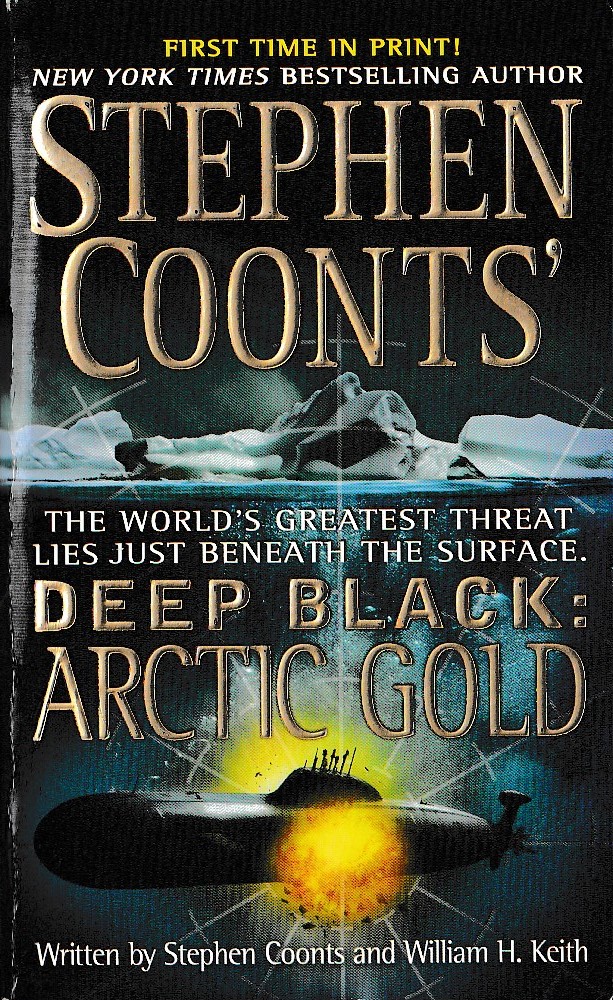 (Stephen Coonts & William H.Keith) DEEP BLACK: ARCTIC GOLD front book cover image