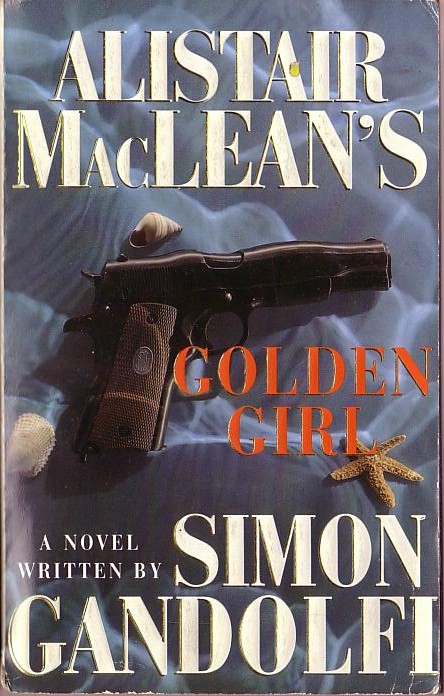 (Gandolfi, Simon) ALISTAIR MACLEAN'S GOLDEN GIRL front book cover image