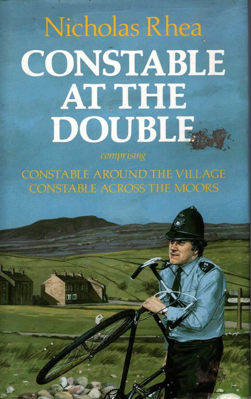 CONSTABLE AT THE DOUBLE: contains: CONSTABLE AROUND THE VILLAGE and CONSTABLE ACROSS THE MOORS front book cover image