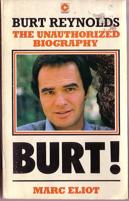 Marc Eliot  BURT!. The Unauthorized Biography of Burt Reynolds front book cover image