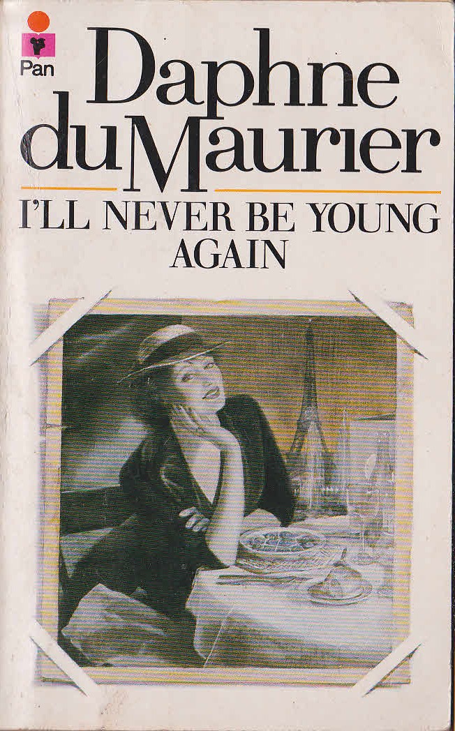 Daphne Du Maurier  I'LL NEVER BE YOUNG AGAIN front book cover image
