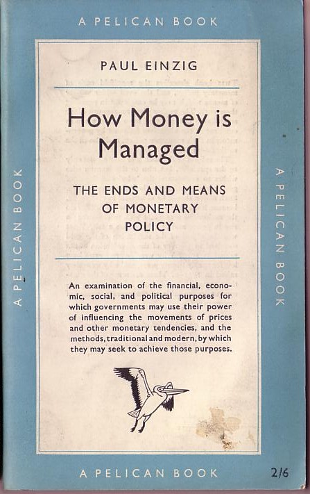 \ HOW MONEY IS MANAGED. the ends and means of monetary policy by Paul Einzig  front book cover image