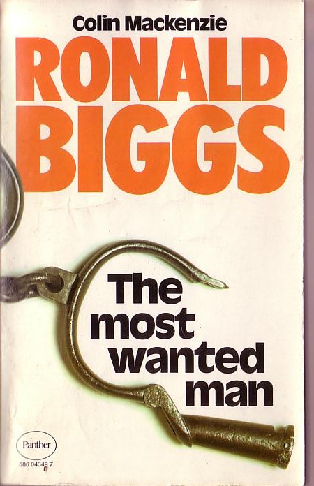 Colin Mackenzie  THE MOST WANTED MAN: RONALD BIGGS front book cover image