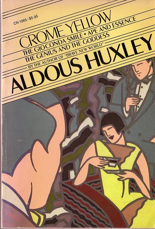 Aldous Huxley  CROME YELLOW/ THE GIOCONDA SMILE/ APE AND ESSENCE/ THE GENIUS OF THE GODDESS front book cover image