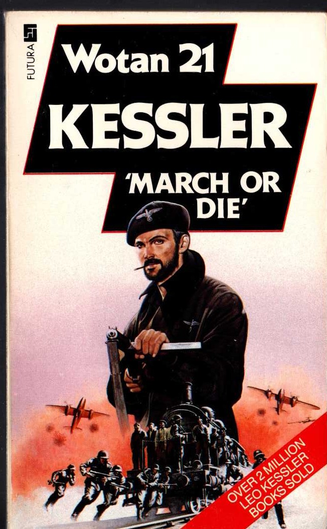 Leo Kessler  'MARCH OR DIE' front book cover image