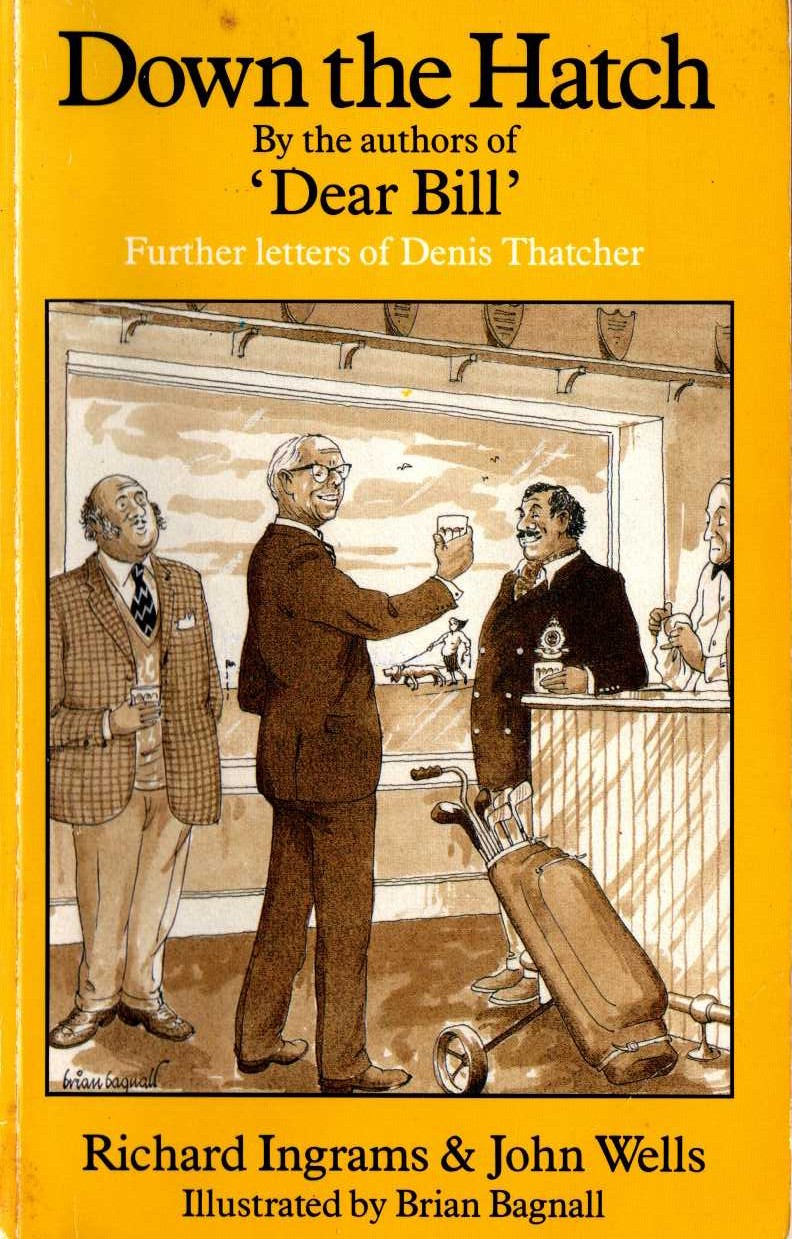 DOWN THE HATCH. Further letters of Denis Thatcher front book cover image