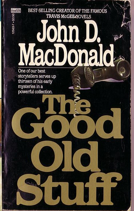 John D. MacDonald  THE GOOD OLD STUFF (13 stories) front book cover image