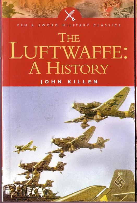 The LUFTWAFFE: A HISTORY by John Killen front book cover image