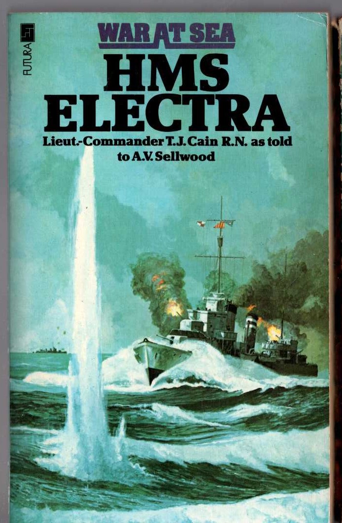 HMS ELETRA by Lieut.Commander T.J.Cain R.N. as told to A.V.Sellwood front book cover image