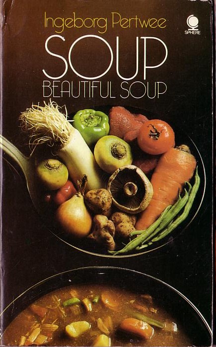 SOUP, BEAUTIFUL SOUP by Ingeborg Pertwee  front book cover image