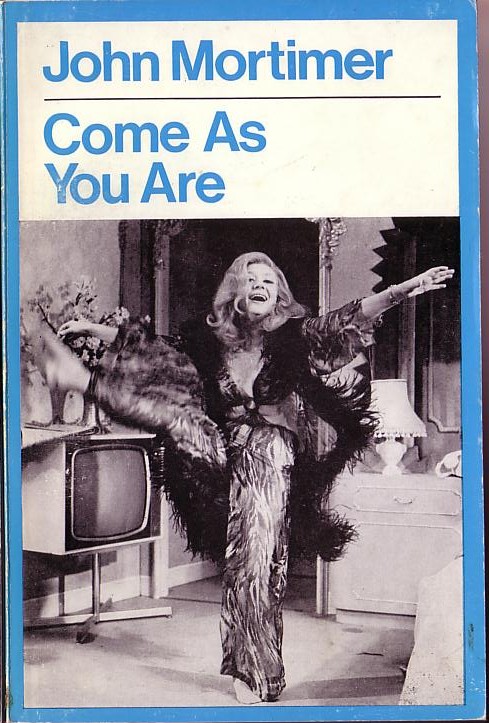 John Mortimer  COME AS YOU ARE front book cover image