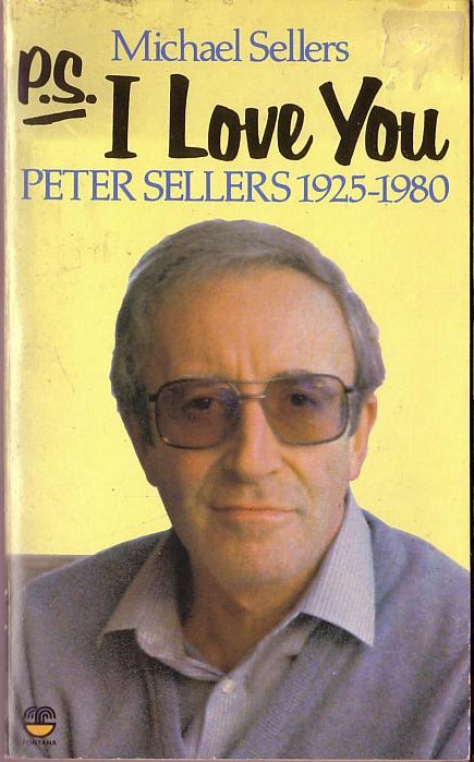 Michael Sellers  P.S. I LOVE YOU. Peter Sellers 1925-1980. (Biography) front book cover image