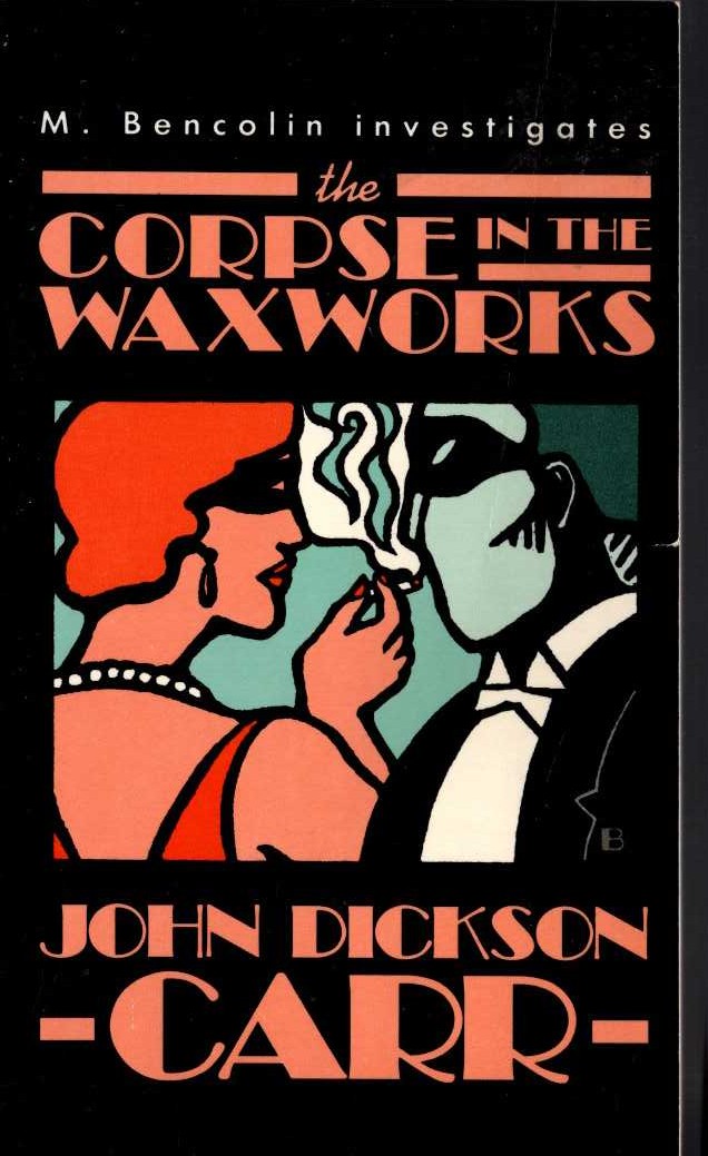 John Dickson Carr  THE CORPSE IN THE WAXWORKS front book cover image