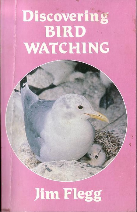 BIRD WATCHING, Discovering by Jim Flegg front book cover image