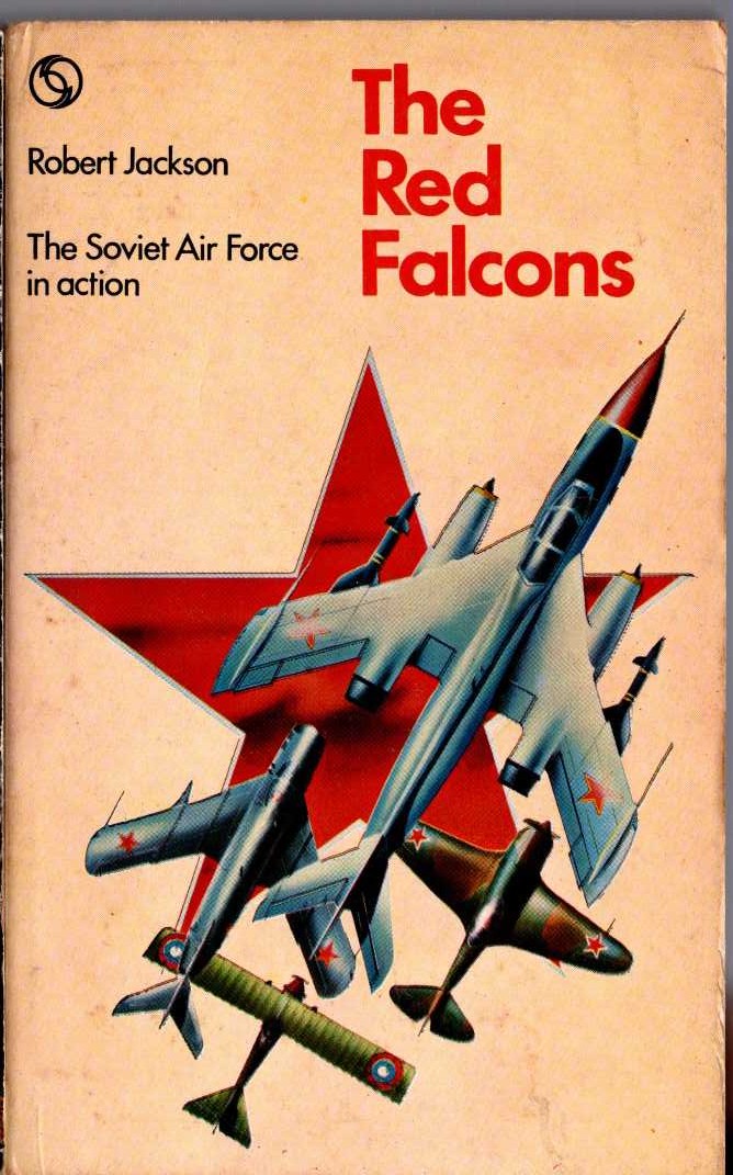 The RED FALCONS. The Soviet Air Force in action by Robert Jackson front book cover image